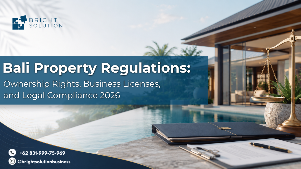 Bali Property Regulations: Ownership Rights, Business Licenses, and Legal Compliance 2026